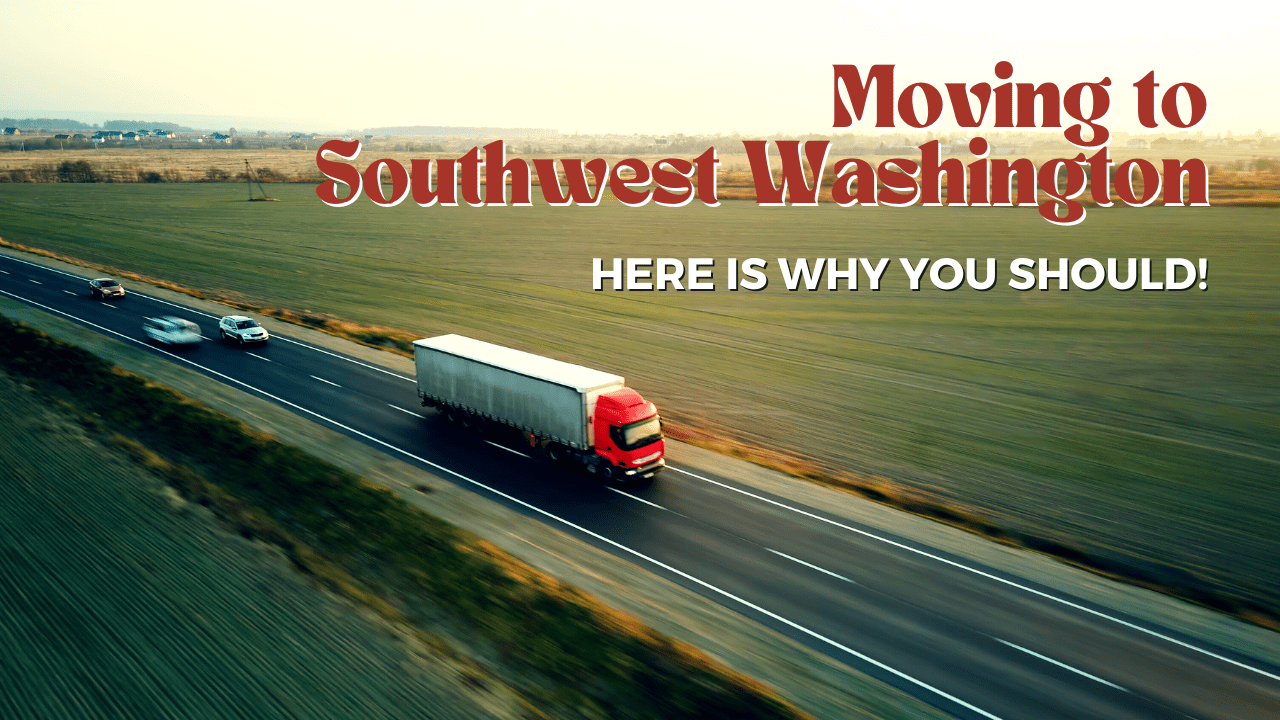 Considering Moving to Southwest Washington? Here's Why You Should!