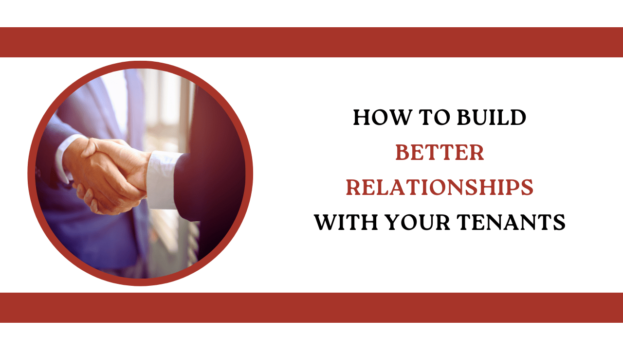 How to Build Better Relationships With Your Tenants